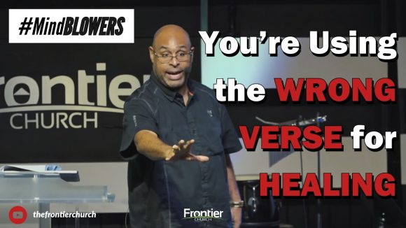 You’re Using the Wrong Verse for Healing