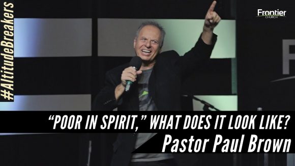 “Poor in the Spirit,” What Does it Look Like?