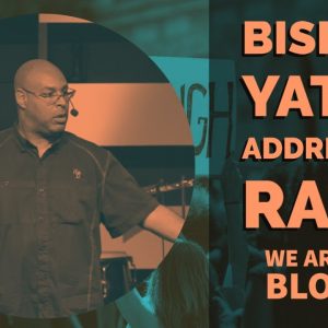 Bishop Yates Addresses Race